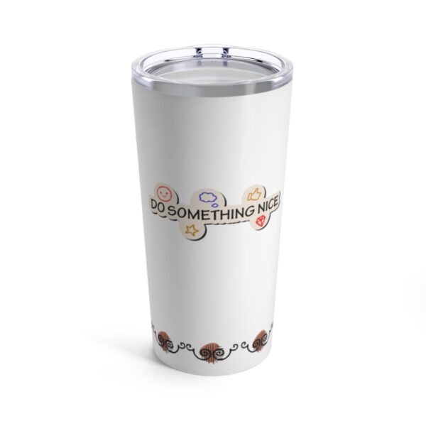 'Do Something Nice' Tumbler 20oz