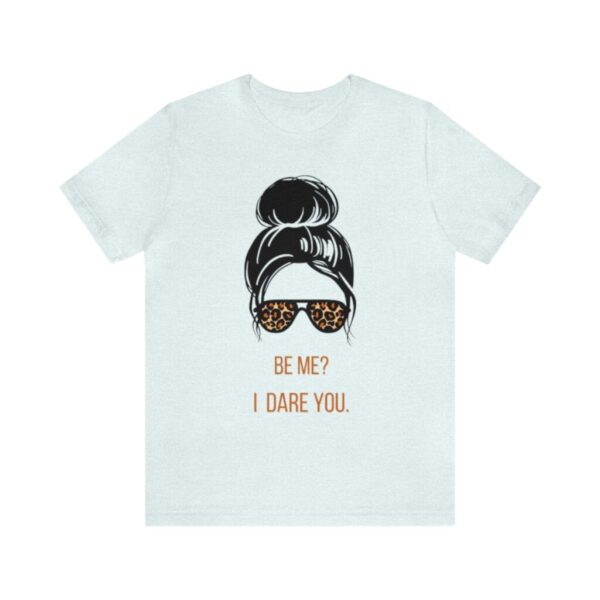 I Dare You - Unisex Jersey Short Sleeve Tee