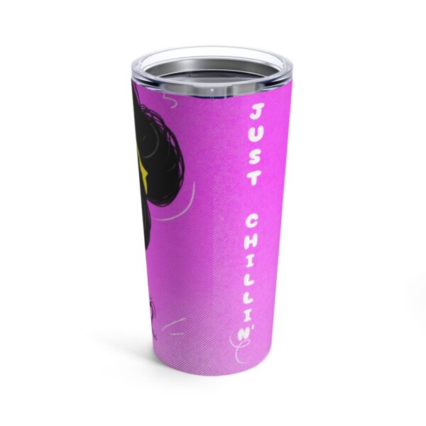 Just Chillin' Tumbler 20oz