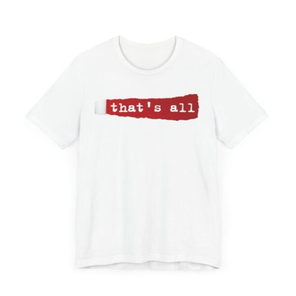 That's All Unisex Short Sleeve Tee