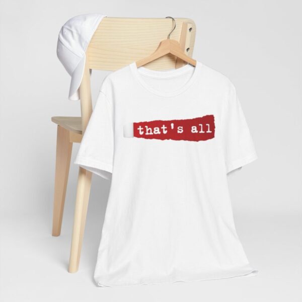 That's All Unisex Short Sleeve Tee