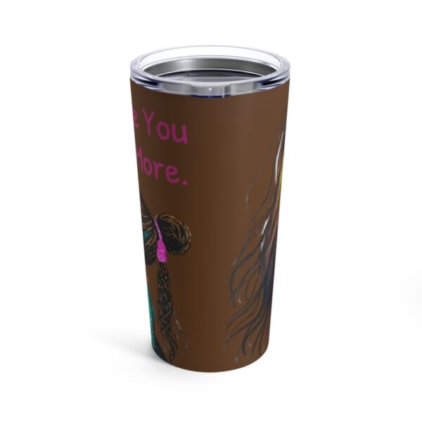 Love You More Tumbler 20oz